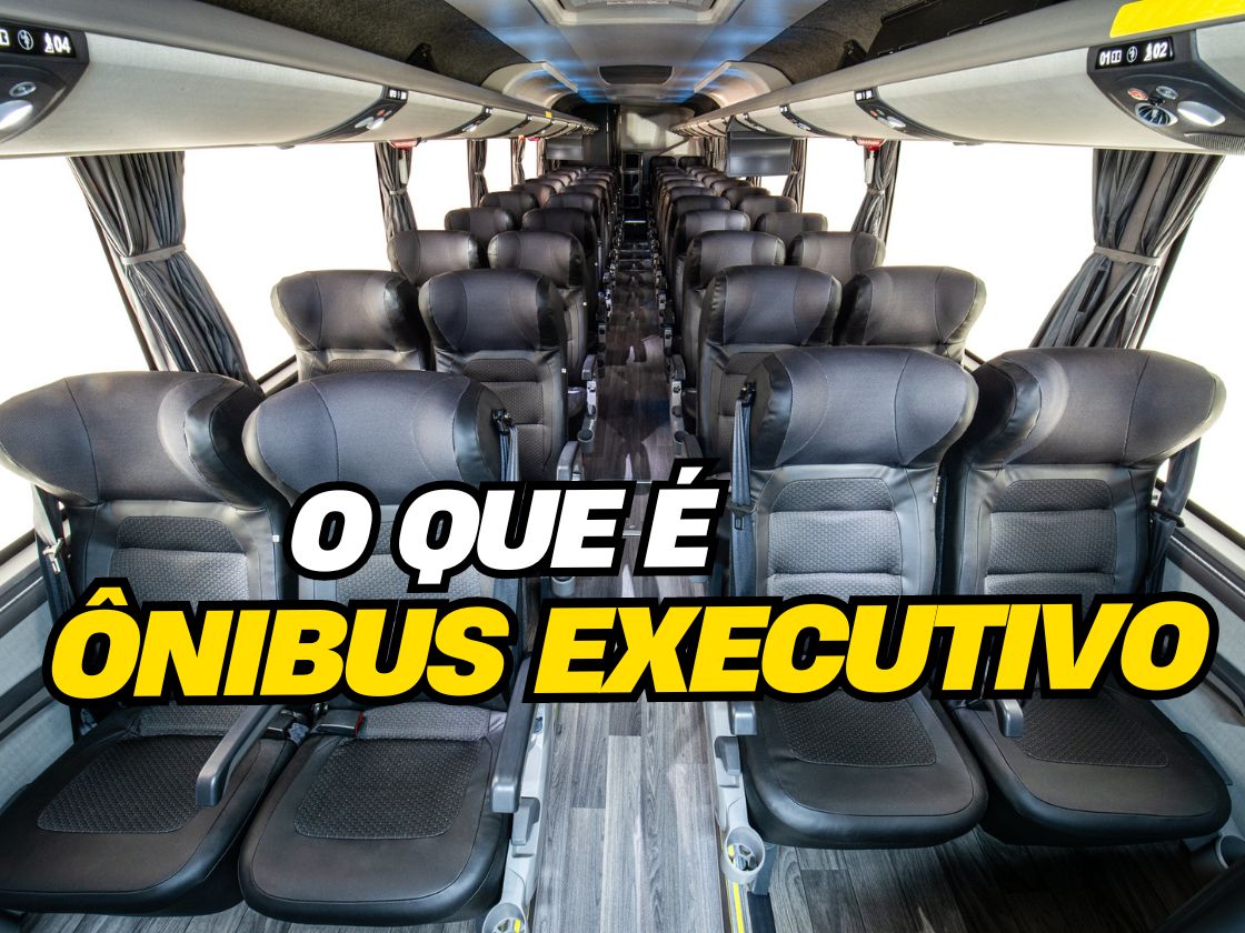 O QUE É ÔNIBUS EXECUTIVO