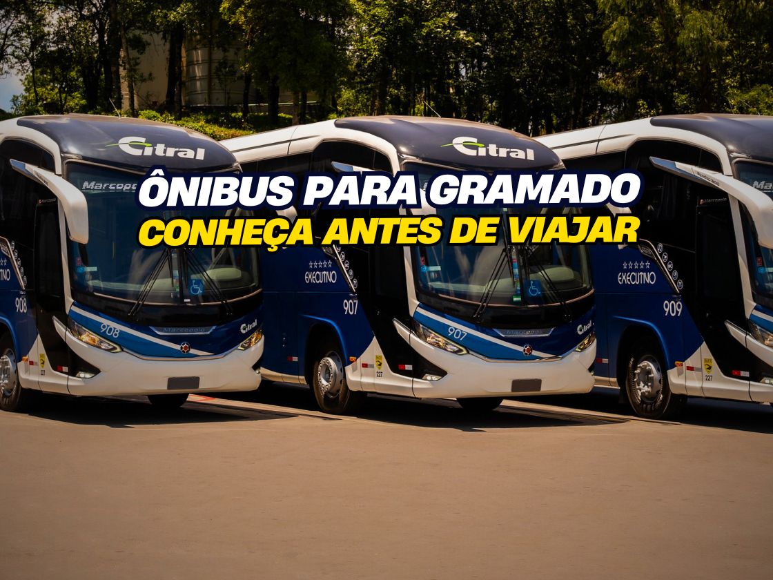 ÔNIBUS PARA GRAMADO ÔNIBUS CITRAL PARA GRAMADO