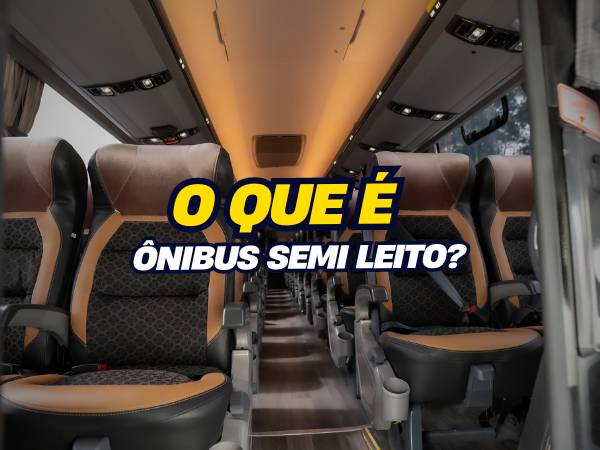 O QUE É UM ÔNIBUS SEMI LEITO