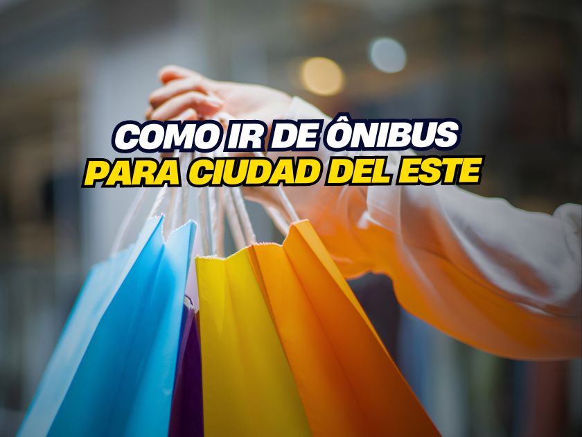 COMO IR ATÉ CIUDAD DEL ESTE COMPRAS