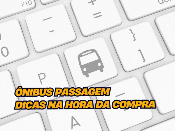 ÔNIBUS PASSAGEM DICAS