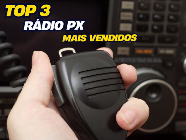 TOP 3 RÁDIO PX MAIS VENDIDOS