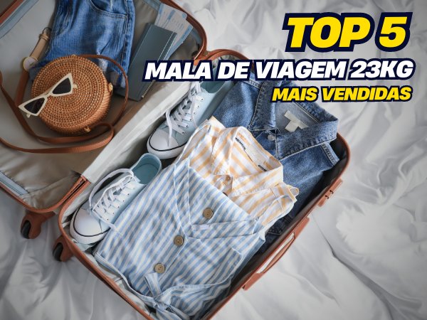 TOP 5 MALA VIAGEM 23KG