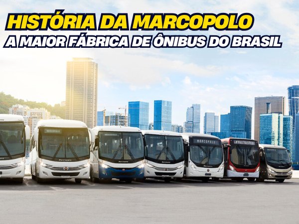 História da Marcopolo Ônibus a Maior Fábrica de Ônibus do Brasil