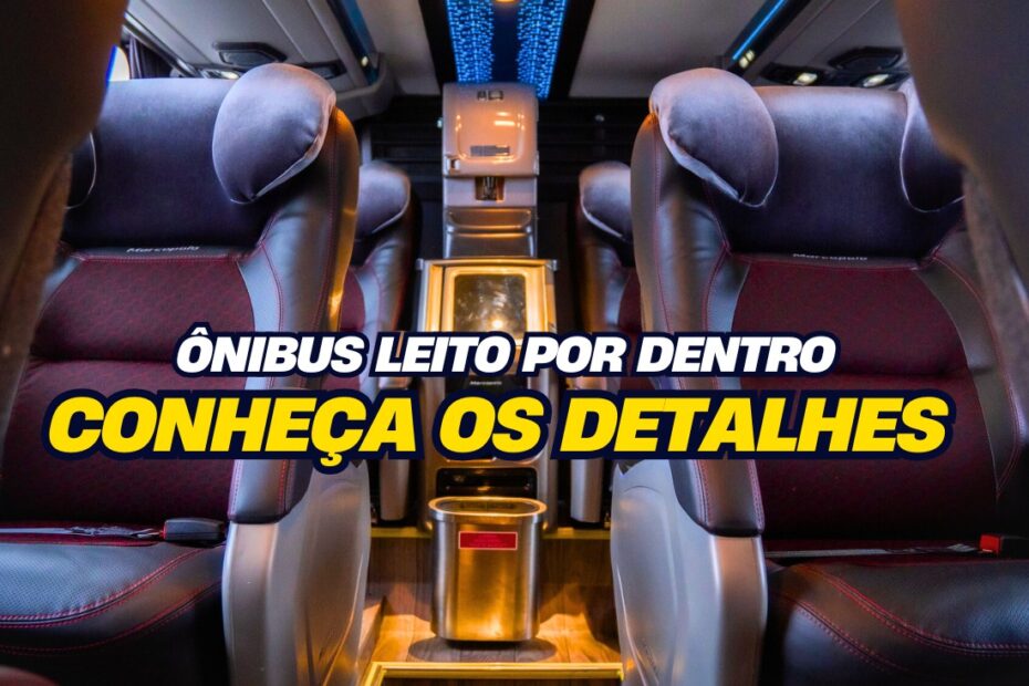 Ônibus Leito por Dentro Como é